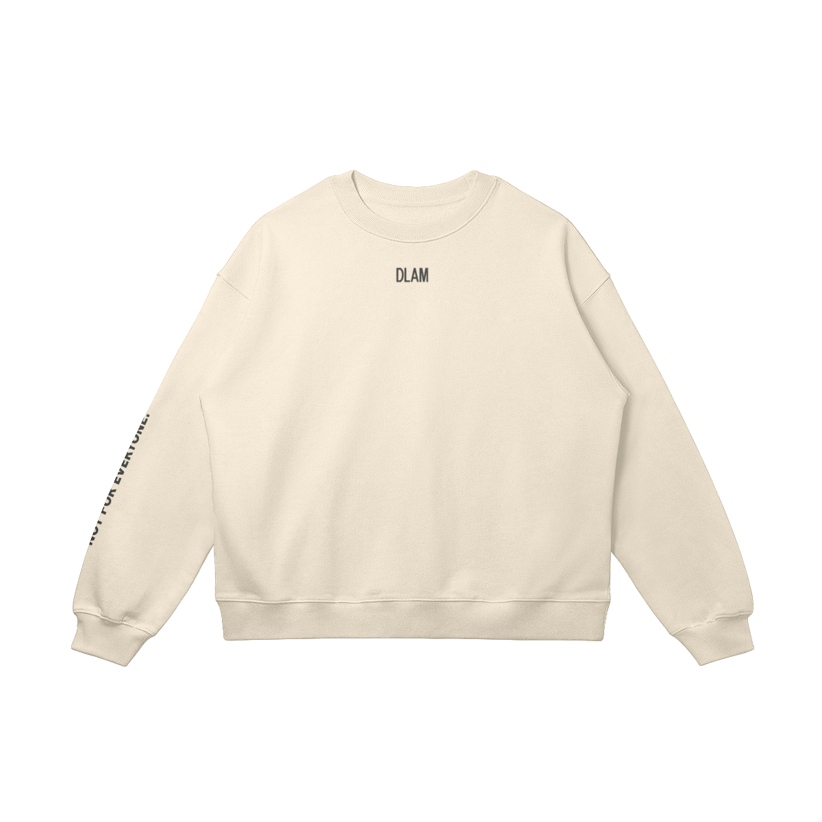 NOT FOR EVERYONE CREWNECK