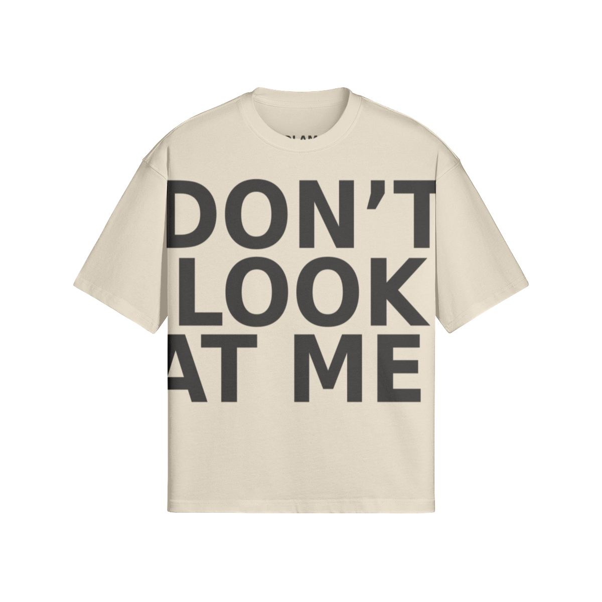 DON'T LOOK AT ME BOX TEE