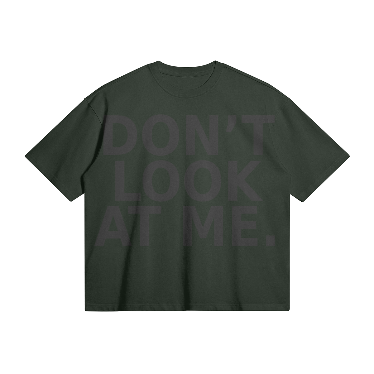DON'T LOOK AT ME BOX TEE